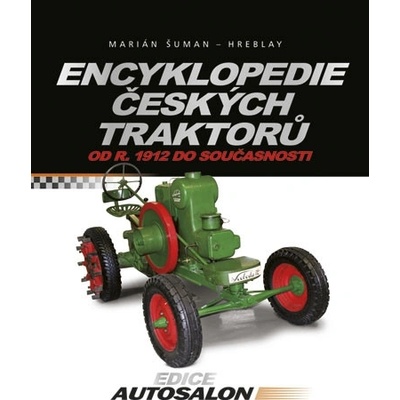 Encyklopedie českých traktorů - Marián Šuman-Hreblay