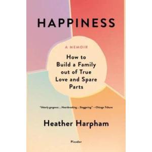 HAPPINESS A MEMOIR | HEATHER HARPHAM (ISBN: 9781250301147)