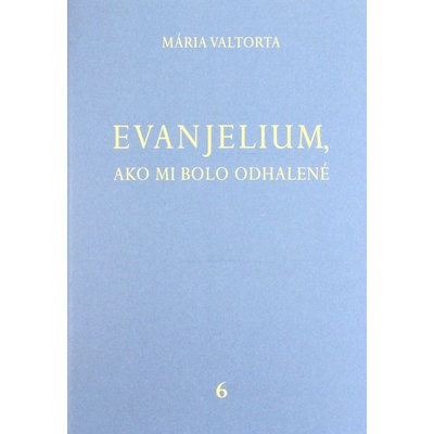 Evanjelium, ako mi bolo odhalené 6