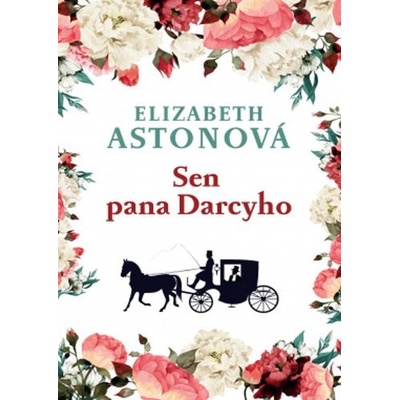 Sen pana Darcyho - Elizabeth Aston
