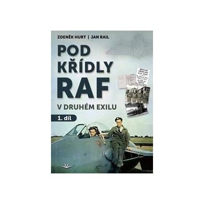 Pod křídly RAF - Zdeněk Hurt, Jan Rail