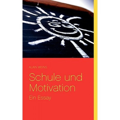 Schule und Motivation | Alain Weins