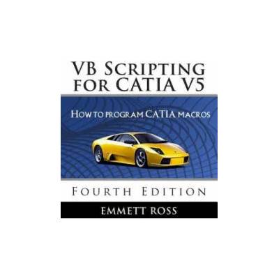 VB Scripting for CATIA V5: How to Program CATIA Macros | Emmett Ross