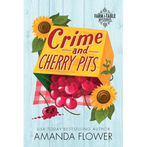 Crime and Cherry Pits | Amanda Flower (ISBN: 9781728273051)