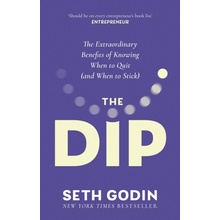 Dip - The extraordinary benefits of knowing when to quit and when to stick Godin SethPaperback / softback