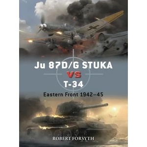 Ju 87d/G Stuka Versus T-34: Eastern Front 1943-45 | Jim Laurier, Gareth Hector (ISBN: 9781472854759)