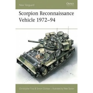 Scorpion Reconnaissance Vehicle 1972-94 | Christopher F. Foss (ISBN: 9781855323902)