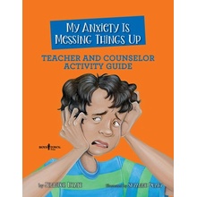 My Anxiety Is Messing Things Up Teacher and Counselor Activity Guide Licate Jennifer