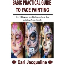 Basic Practical Guide to Face Painting