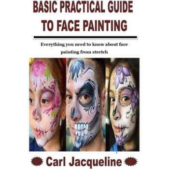 Basic Practical Guide to Face Painting
