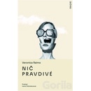 Nič pravdivé - Veronica Raimo