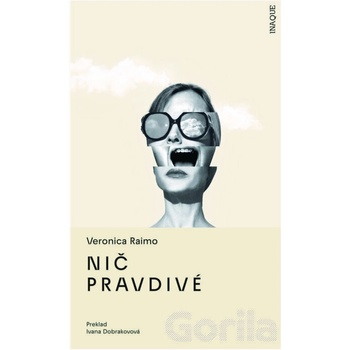 Nič pravdivé - Veronica Raimo