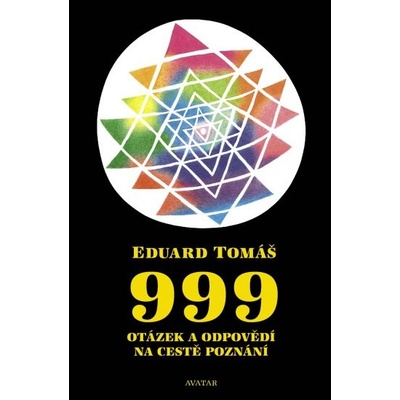 999 otázek a odpovědí na cestě poznání - Eduard Tomáš