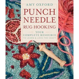 Punch Needle Rug Hooking: Your Complete Resource to Learn and Love the Craft (2020)