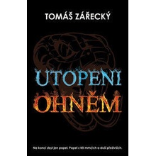 Utopeni ohněm - Tomáš Zářecký