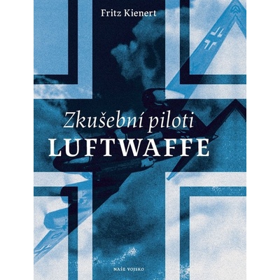 Zkušební piloti Luftwaffe - Fritz Kienert