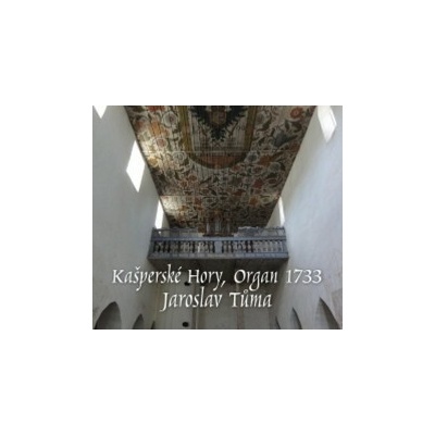 Tůma Jaroslav - Kašperské Hory,Organ 1733 CD
