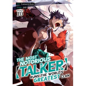 The Most Notorious Talker Runs the World's Greatest Clan (Manga) Vol. 10 | Yamorichan (ISBN: 9798895613399)