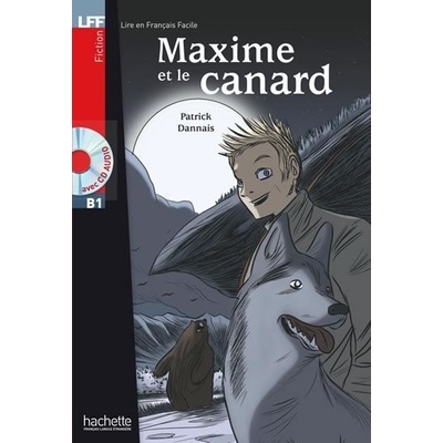 LFF B1 MAXIME ET LE CANARD + CD AUDIO