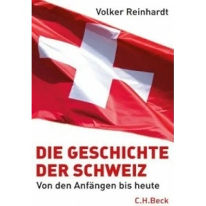 Die Geschichte der Schweiz | Volker Reinhardt (2011)
