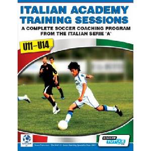 Italian Academy Training Sessions for U11-U14 - A Complete Soccer Coaching Program | Mirko Mazzantini, Simone Bombardieri, Soccertutor Com Ltd (ISBN: 9780956675217)