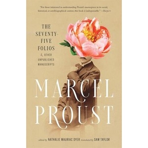 75 FOLIOS & OTHER UNPUBLISHED MANUSCRIPT | PROUST MARCEL (ISBN: 9780674301580)