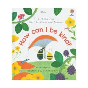 Lift-the-Flap First Questions and Answers How Can I Be Kind (ISBN: 9781474989008)