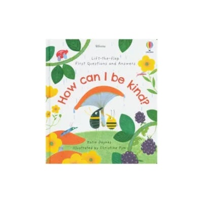 Lift-the-Flap First Questions and Answers How Can I Be Kind