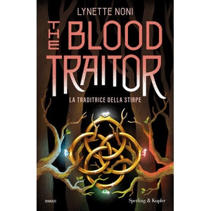 blood traitor. La traditrice della stirpe | Lynette Noni (2025)