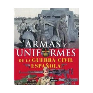 Armas y uniformes de la Guerra Civil española (ISBN: 9788430570362)
