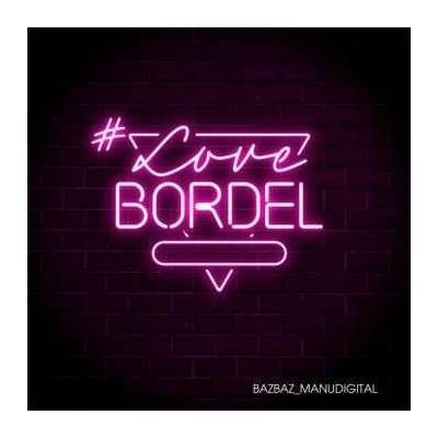 Bazbaz & Manudigital - #lovebordel Ep LP