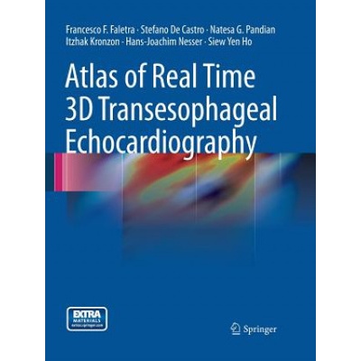 Atlas of Real Time 3D Transesophageal Echocardiography | Stefano De Castro, Francesco F. Faletra, Itzhak Kronzon, Hans-Joachim Nesser, Natesa G. Pandian, Siew Yen Ho