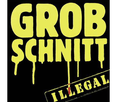 GROBSCHNITT: ILLEGAL CD