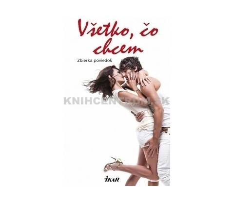 Všetko, čo chcem