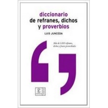 Diccionario de refranes, dichos y proverbios