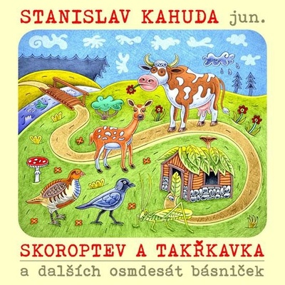 Skoroptev a takřkavka a dalších osmdesát básniček - Stanislav jun. Kahuda