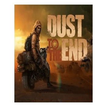 Dust to the End