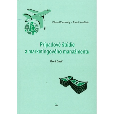 Prípadové štúdie z marketingového manažmentu - Pavol Konštiak