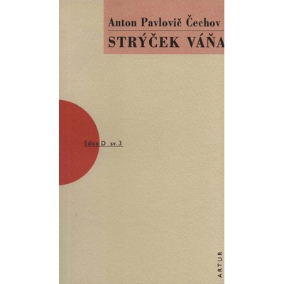 Strýček Váňa - Anton Pavlovič Čechov