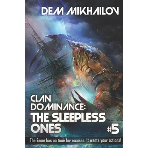 Clan Dominance: The Sleepless Ones (Book #5): LitRPG Series | Dem Mikhailov (ISBN: 9788076192768)