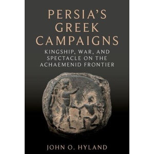 Persia's Greek Campaigns (ISBN: 9780197660485)