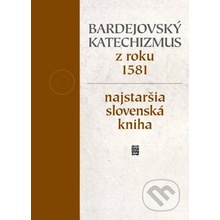 Bardejovský katechizmus z roku 1581 - Miloš Kovačka