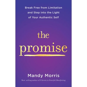 The Promise: Break Free from Limitation and Step Into the Light of Your Authentic Self (ISBN: 9781401975456)