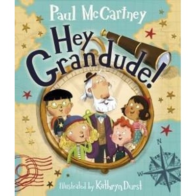 Hey Grandude! - Paul McCartney, Kathryn Durst ilustrácie