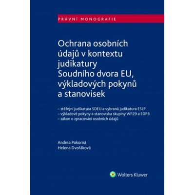 Ochrana osobních údajů: vnitrostátní aplikace GDPR s ohledem na judikaturu evrop - Pokorná Andrea, Dvořáková Helena, Brožovaná vazba paperback