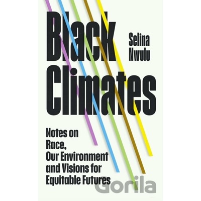 Black Climates - Selina Nwulu