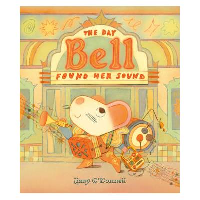 The Day Bell Found Her Sound | Lizzy O'Donnell