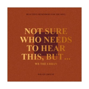 Not Sure Who Needs to Hear This, But. . . | Willie Greene (ISBN: 9780349443881)