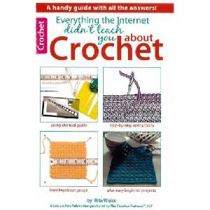 Everything the Internet Didn't Teach You About Crochet | Jean Leinhauser, Rita Weiss (ISBN: 9781464707414)