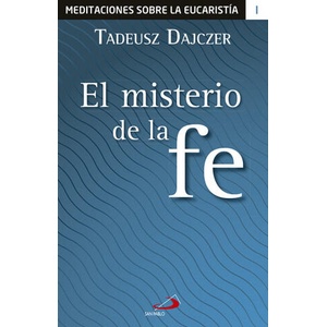 El misterio de la fe | TADEUSZ DAJCZER (ISBN: 9788428550147)
